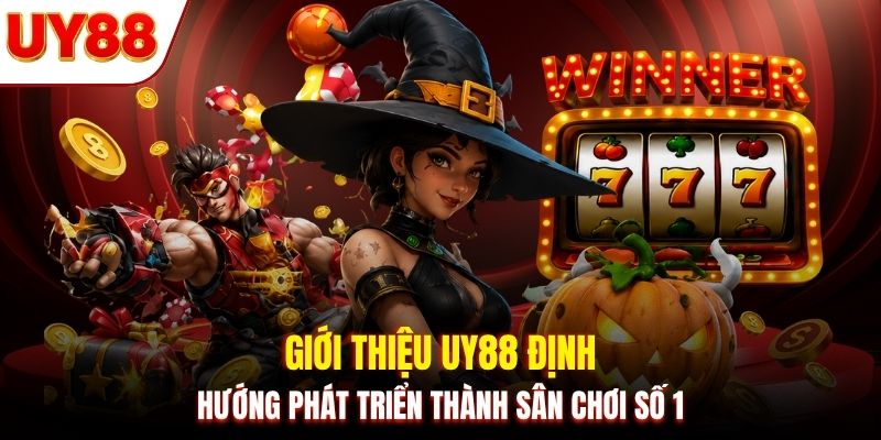 Giới thiệu UY88 định hướng phát triển thành sân chơi số 1